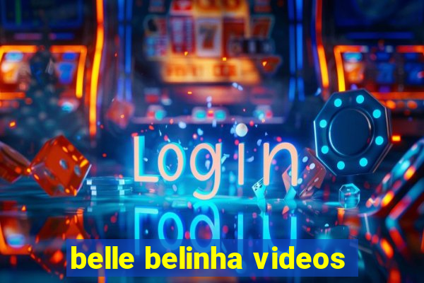 belle belinha videos